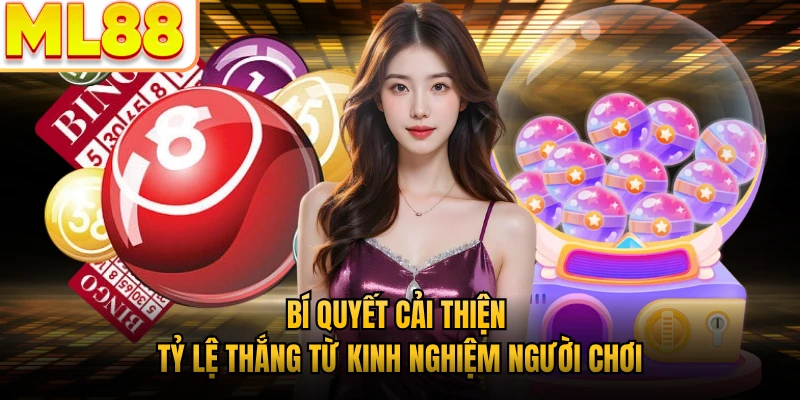 Bí quyết cải thiện tỷ lệ thắng từ kinh nghiệm người chơi
