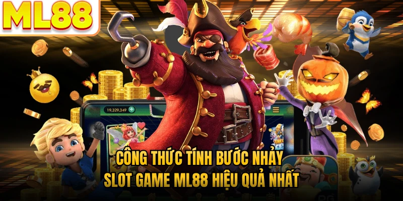 Công Thức Tính Bước Nhảy Slot Game ML88 Hiệu Quả Nhất