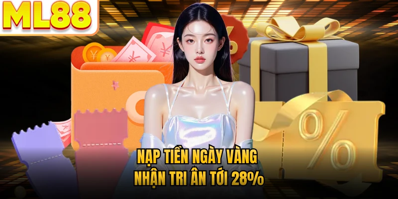 Nạp tiền ngày vàng nhận tri ân tới 28%