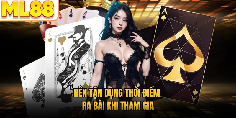 Nên tận dụng thời điểm ra bài khi tham gia