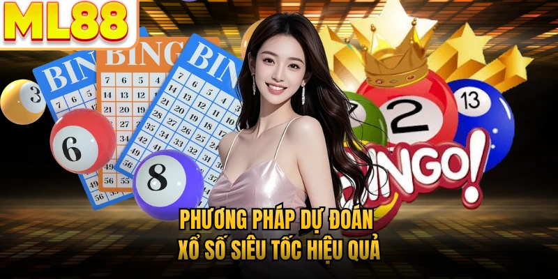 Phương pháp dự đoán xổ số siêu tốc hiệu quả